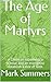 The Age of Martyrs: A Chris...
