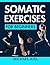 Somatic Exercises for Beginners