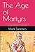 The Age of Martyrs: A Chris...