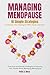 Managing Menopause: 10 Simp...