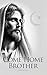 Come Home, Brother: One Chr...