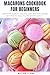 Macarons Cookbook for Begin...