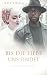 BIS DIE LIEBE UNS FINDET: R...