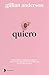 Quiero: Qué piensan y sienten las mujeres sobre el sexo cuando tienen la libertad de ser ellas mismas (Vivir hoy) (Spanish Edition)
