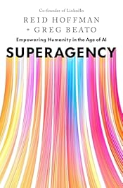 Superagency: What Could Possibly Go Right with Our AI Future