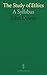 The Study of Ethics: A Syll...