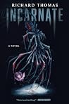 Incarnate: A Novel