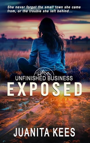 Exposed: A Small Town Romantic Suspense (Unfinished Business Book 1)