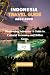 Indonesia Travel Guide 2024...