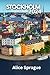 Stockholm Travel Guide 2024 by Alice Sprague