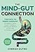 The Mind-Gut Connection by Cherish Dutro