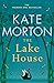 The Lake House by Kate Morton The Lake House by Kate Morton