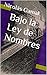 Bajo la Ley de Nombres (Spanish Edition)