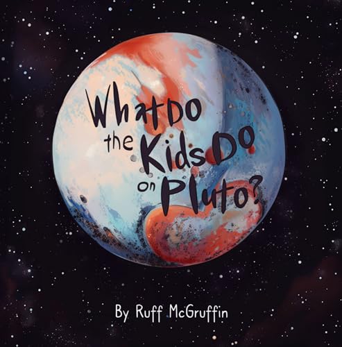 What Do the Kids Do on Pluto? (Kindle Edition)