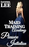 Pleasure Initiation by Lucinda  Lee