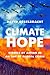 Climate Hope: Stories of Action in an Age of Global Crisis