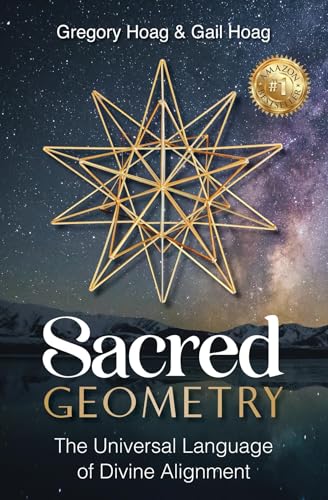 Sacred Geometry: The Universal Language of Divine Alignment (Kindle Edition)