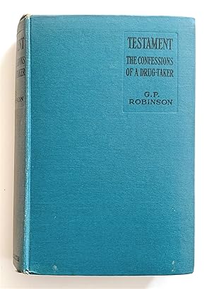 Testament: The Confessions of a Drug-Taker (Hardcover)