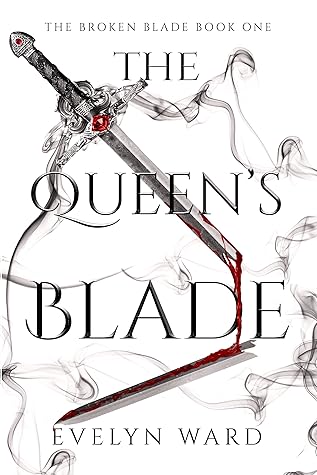 The Queen's Blade (The Broken Blade, #1)