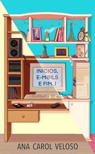 Inícios, E-m@ils e Fim (Portuguese Edition)