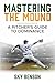 Mastering the Mound : A Pit...