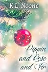 Pippin and Rose and Fir by K.L. Noone