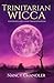 Trinitarian Wicca Goddesses and Lunar Transformation by Nancy Chandler