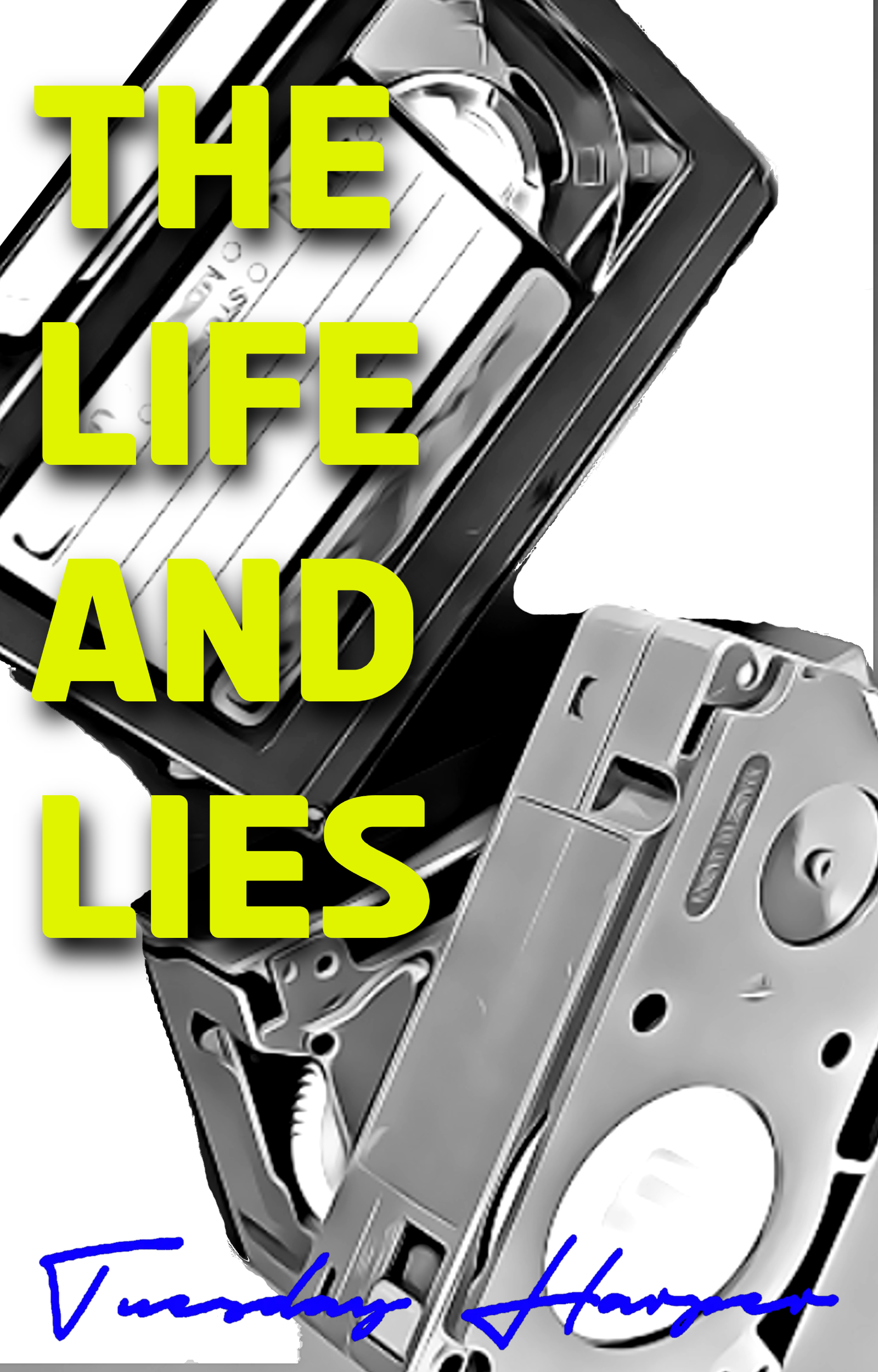 The Life and Lies (LEZ BE REAL Book 3)