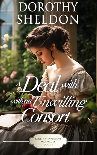 A Deal with an Unwilling Consort (Regency Expedient Marriages, #7)
