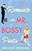 Romance with Mr. Bossy Pants