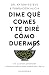 Dime qué comes y te diré cómo duermes (Salud y bienestar) (Spanish Edition)