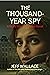 The Thousand-Year Spy - A World War II Suspense Novel by Jeff  Wallace