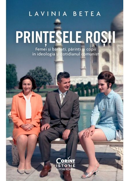 Prințesele roșii: Femei și bărbați, părinți și copii în ideologia și cotidianul comunist