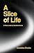 A Slice of Life: A Poetry m...