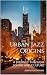 Urban Jazz Origins : A Jour...
