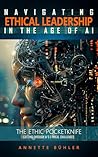 Navigating Ethical Leadership in the Age of AI by Annette Bühler
