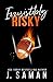 Irresistibly Risky (Irresistibly Yours #4)