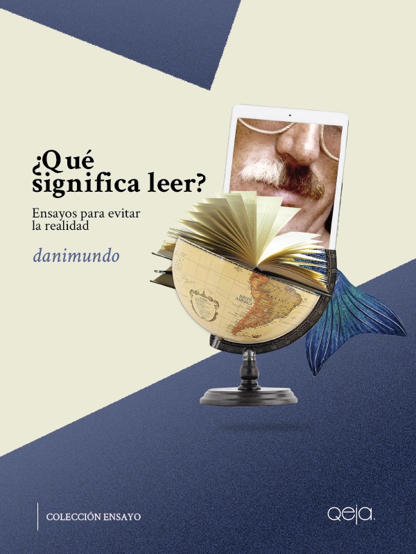 ¿Qué significa leer?: Ensayos para evitar la realidad
