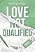 Love Not Qualified (Lavish Love, #2)