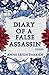 Diary of a False Assassin by Anne Leigh Parrish Diary of a False Assassin by Anne Leigh Parrish