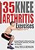 35 KNEE ARTHRITIS EXERCISES...