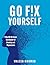 Go Fix Yourself! by Waleed Mahmud Tariq