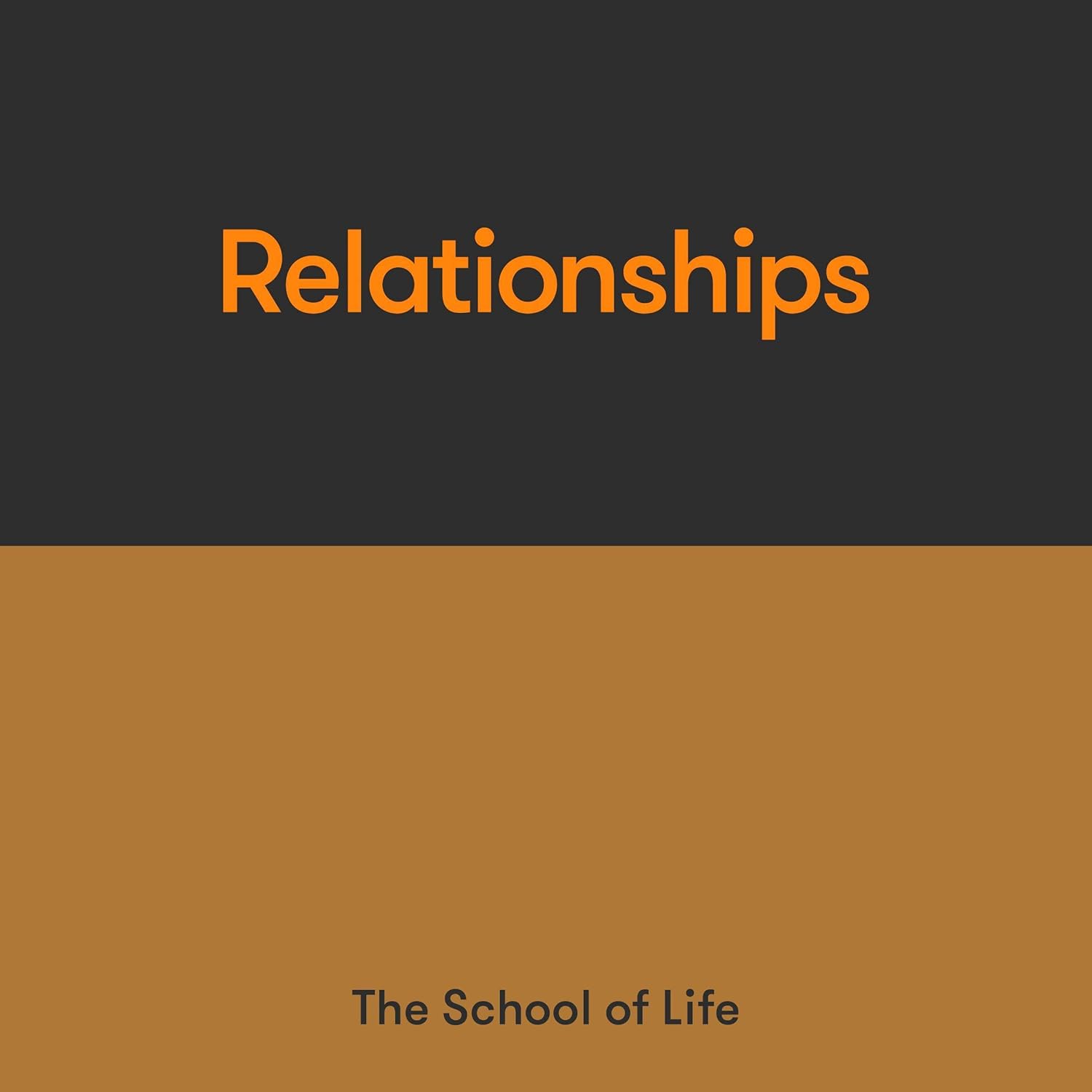Relationships (The School of Life Library)