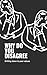 Why do you disagree?: Drill...