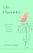 Life Chronicles : Book 1 of...