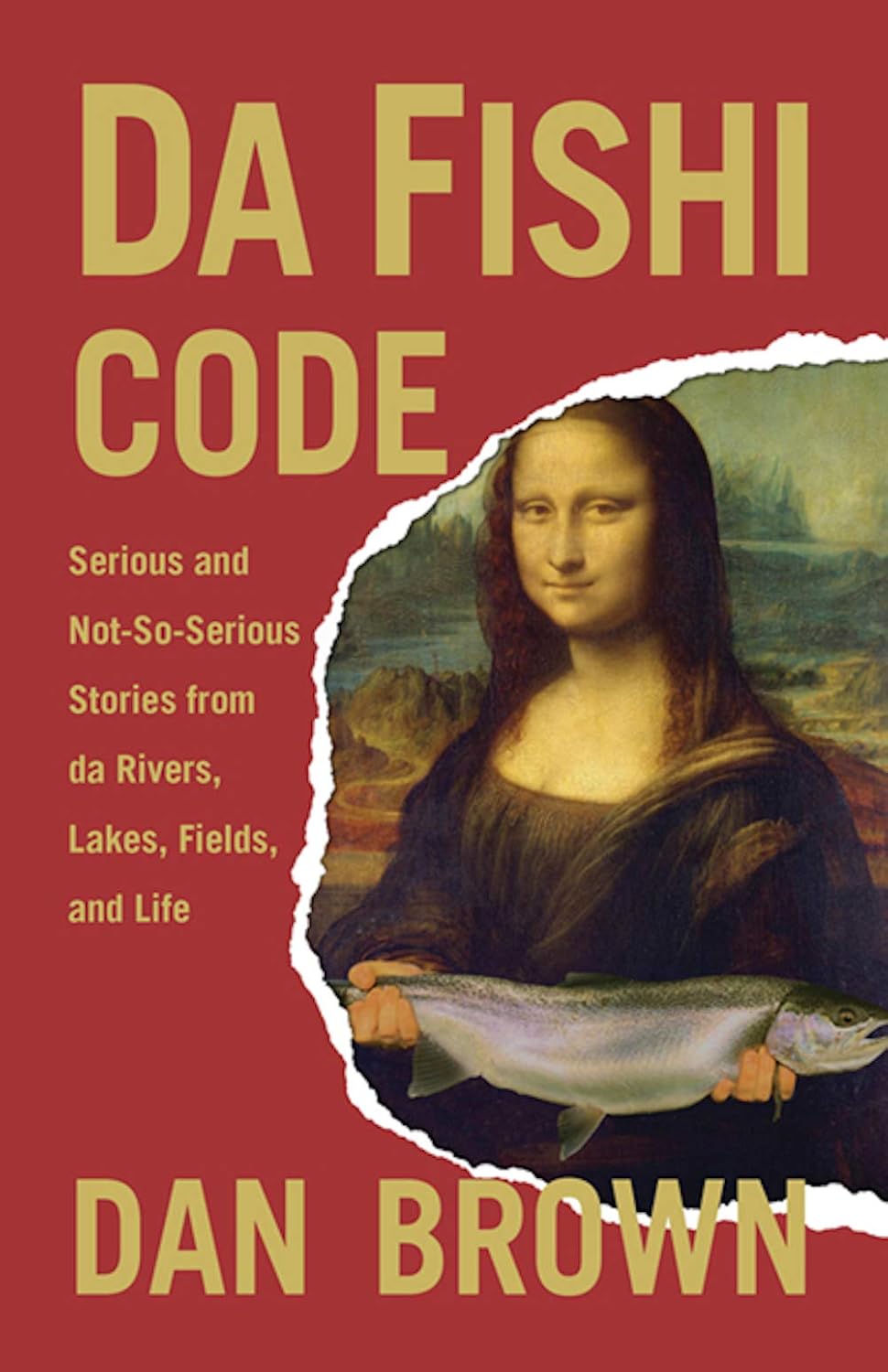 Da Fishi Code: Serious and Not So Serious Stories from da Rivers, Lakes, Fields, and Life