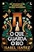 O que Guarda o Rio by Isabel Ibañez