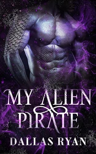My Alien Pirate: Book 1 of the Stardust Soulmates Series (Kindle Edition)
