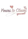 Yours to Claim: W...