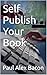 Self Publish Your Book (Num...